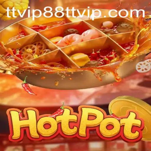 Hotpot: Exploring the Excitement of TTVIP 88